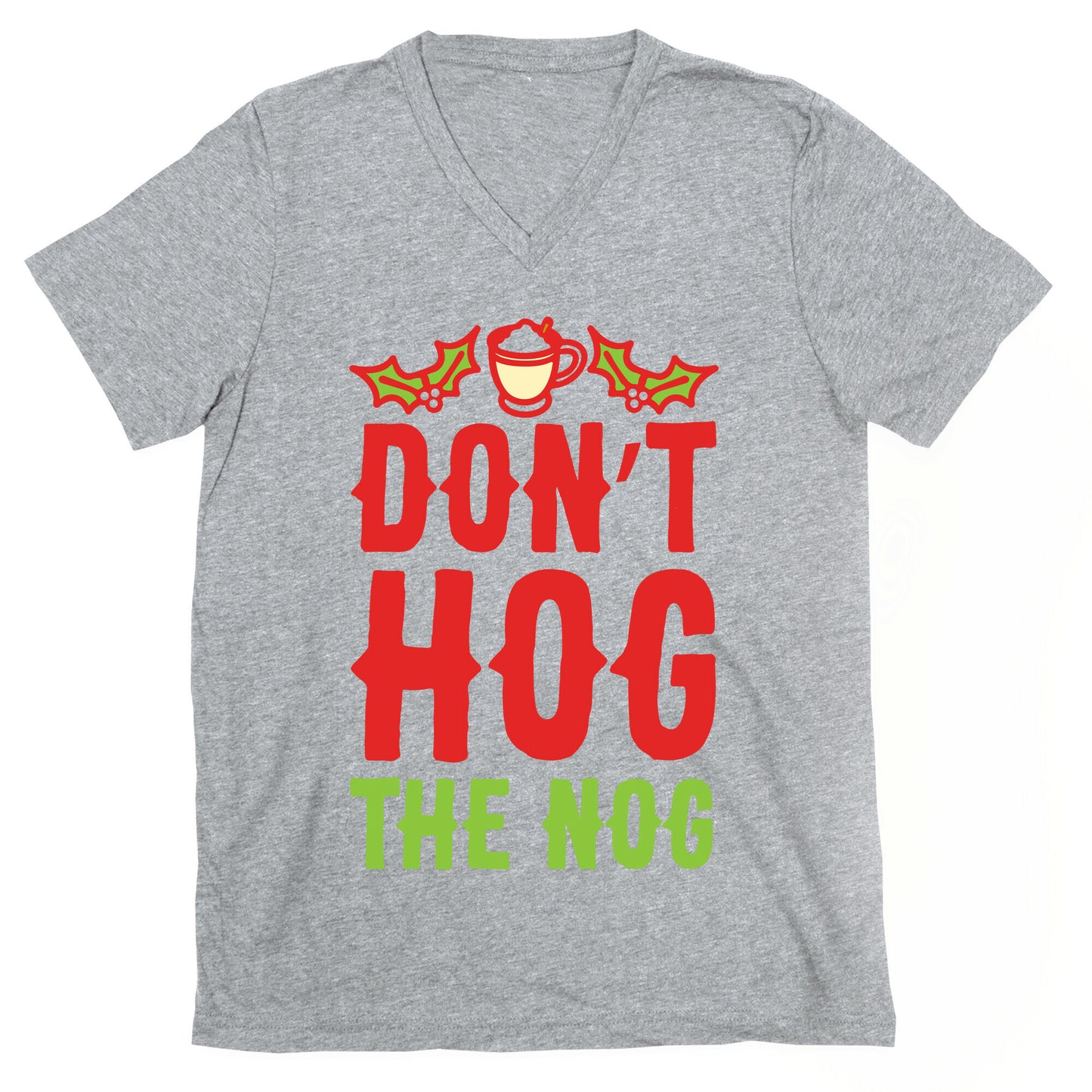 Don't Hog The Nog V-Neck