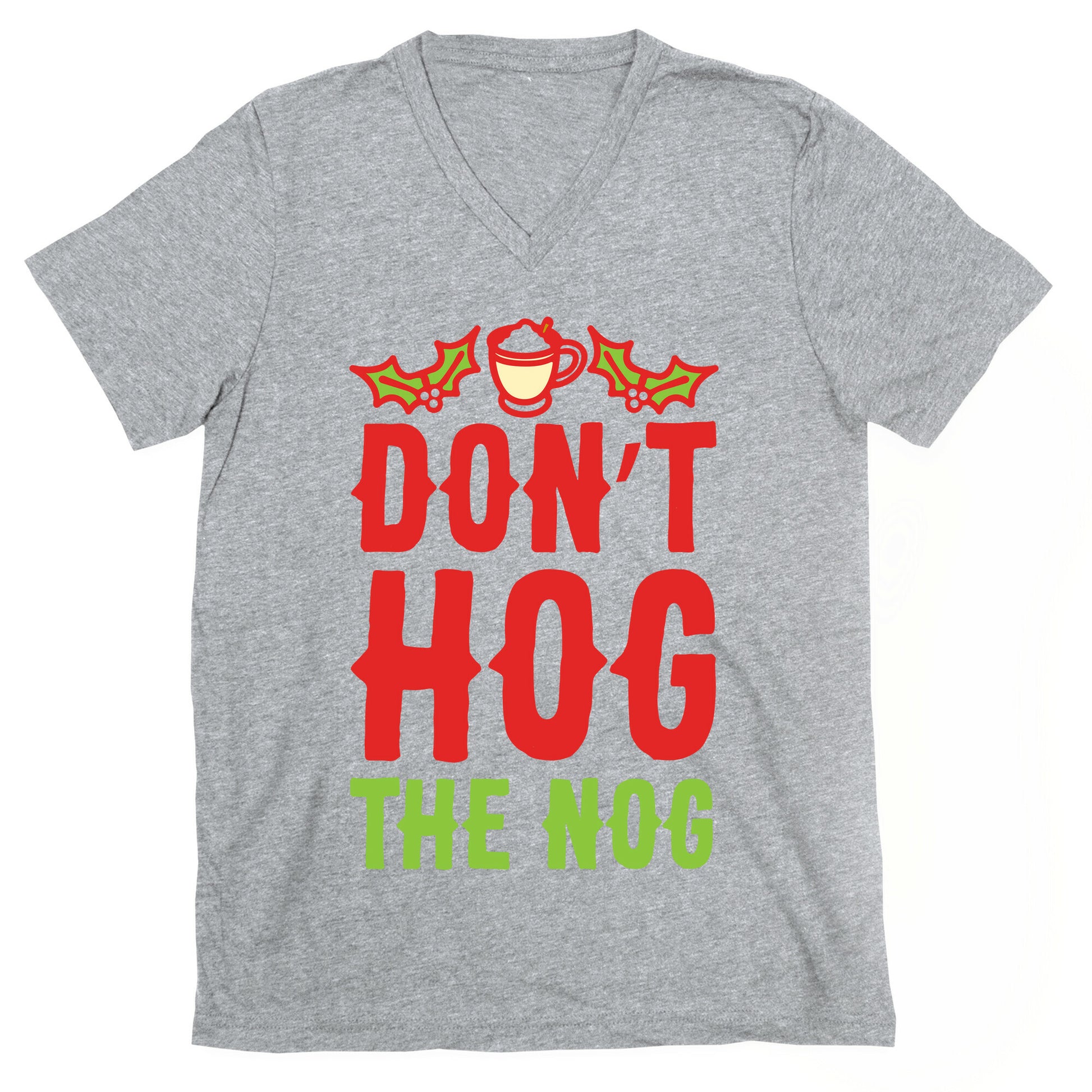 Don't Hog The Nog V-Neck