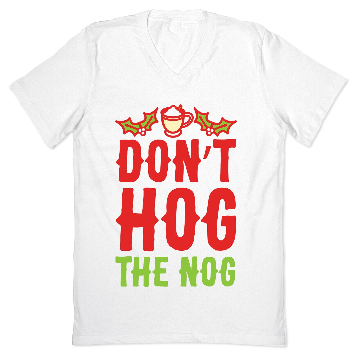 Don't Hog The Nog V-Neck