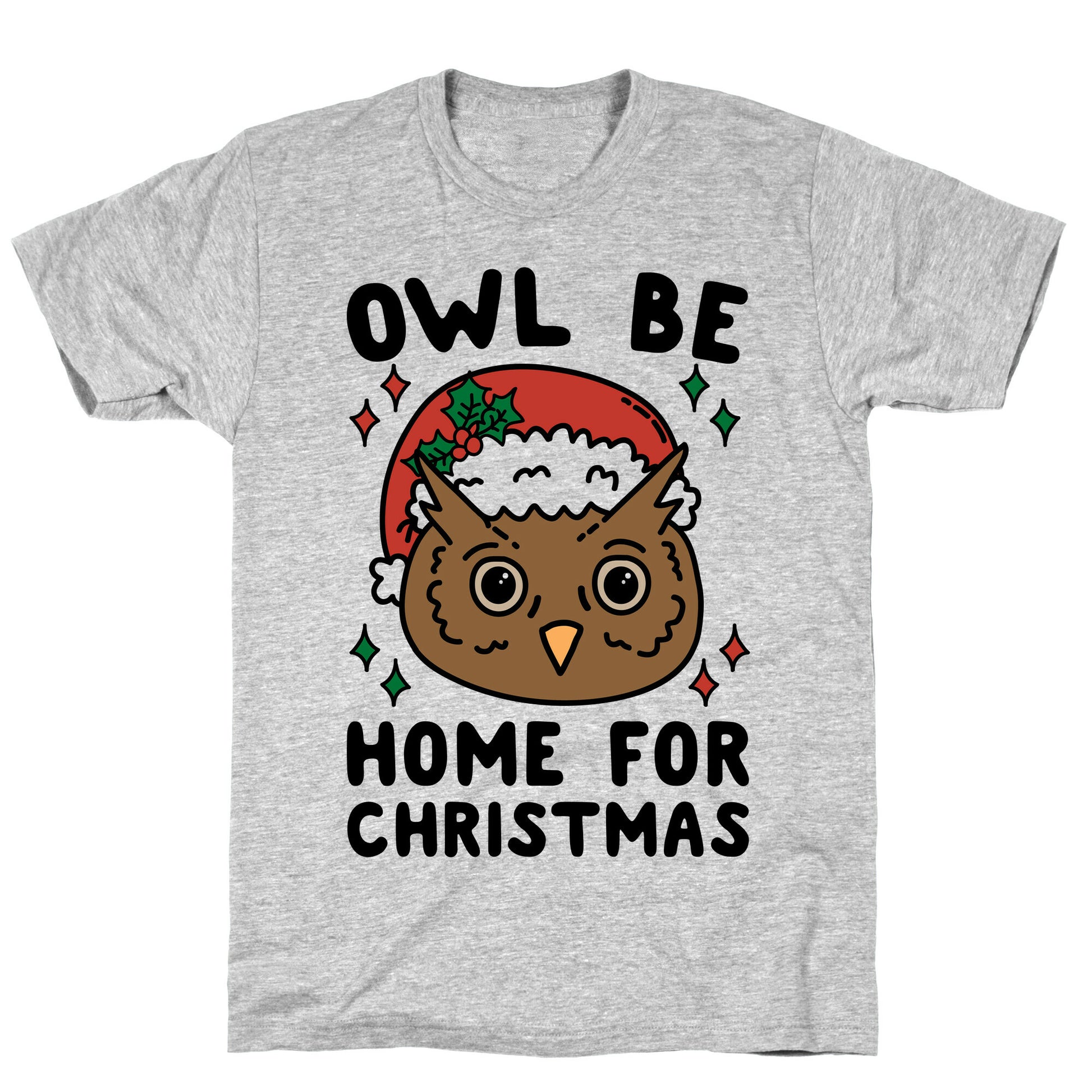 Owl Be Home For Christmas T-Shirt