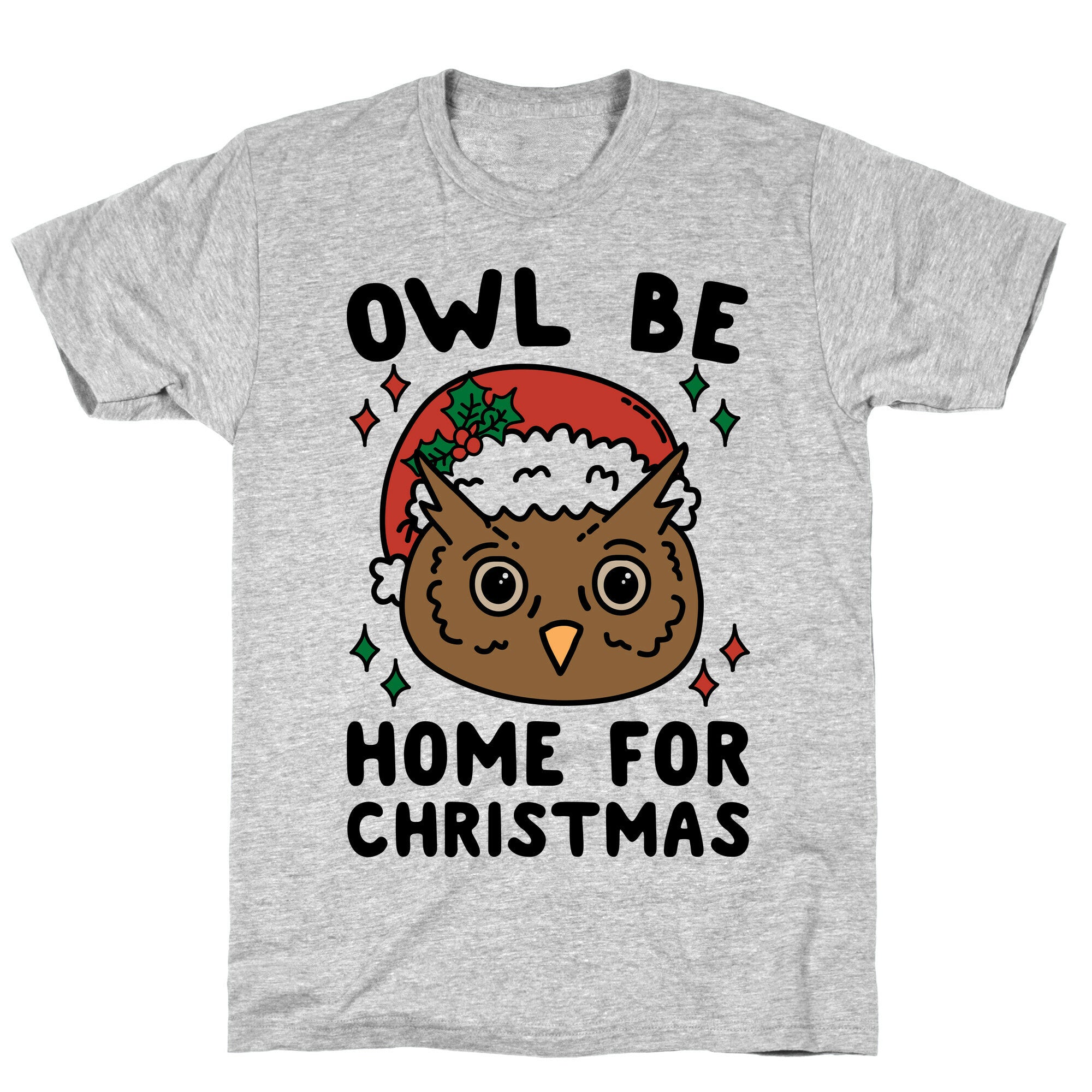Owl Be Home For Christmas T-Shirt