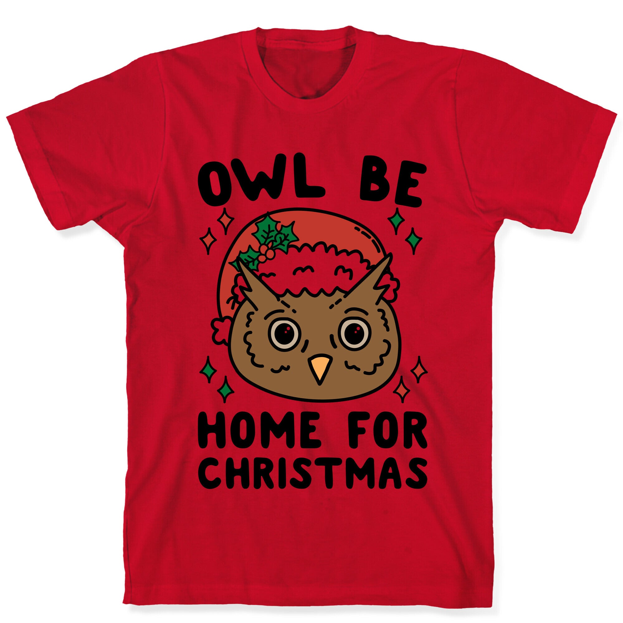 Owl Be Home For Christmas T-Shirt