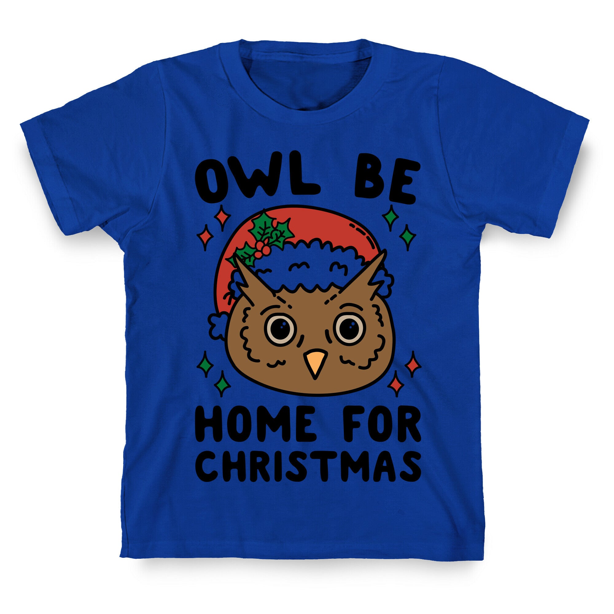 Owl Be Home For Christmas T-Shirt