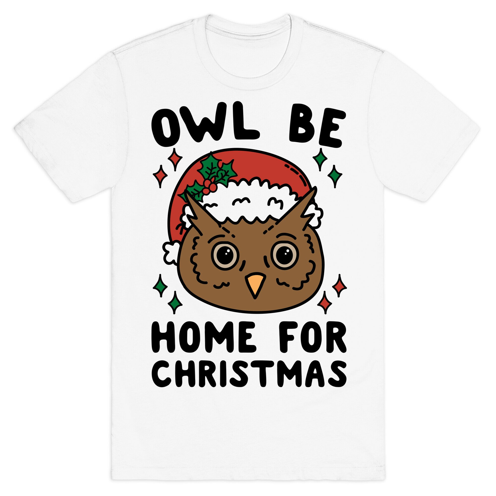 Owl Be Home For Christmas T-Shirt