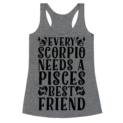 Every Scorpio Needs A Pisces Best Friend Racerback Tank