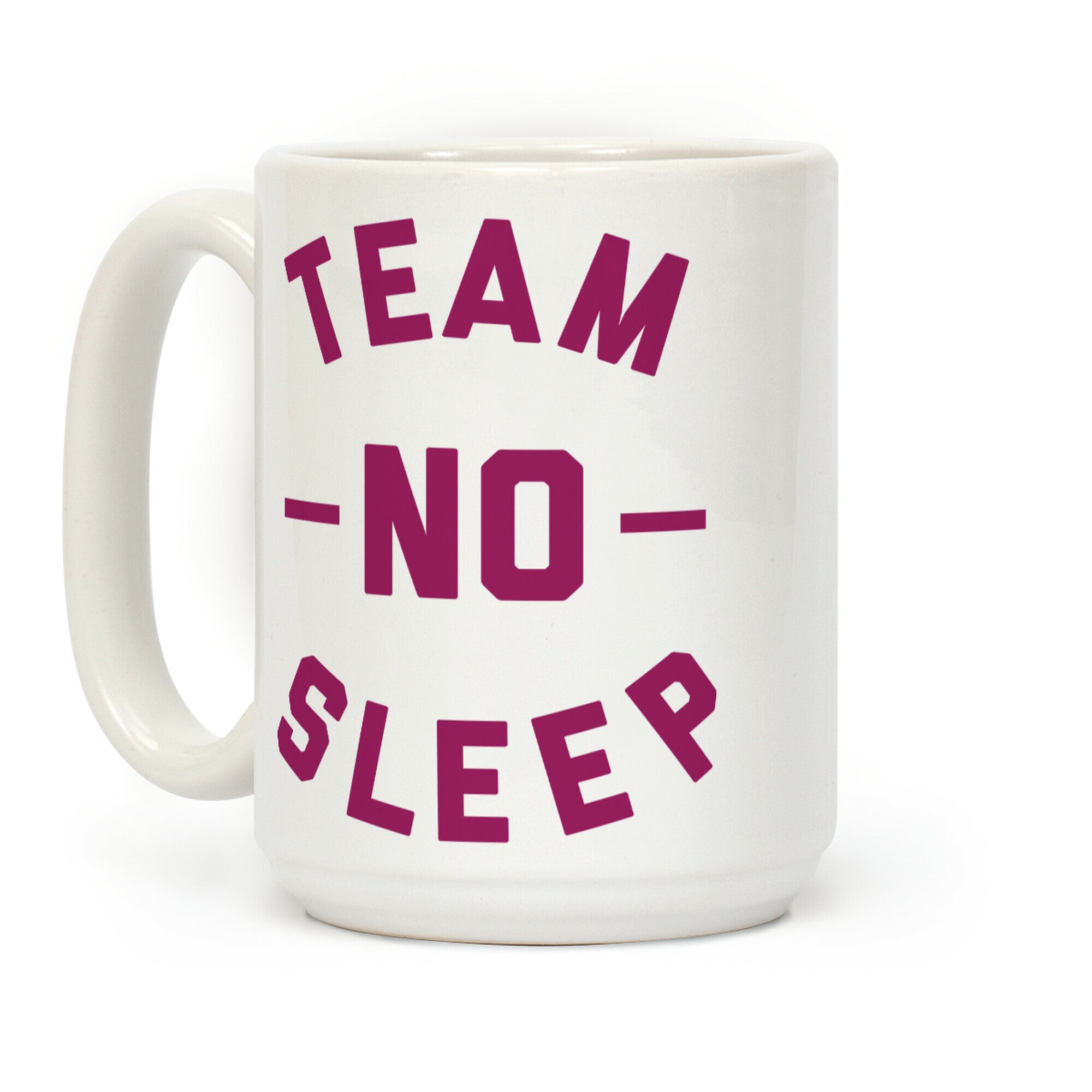 Team No Sleep Coffee Mug