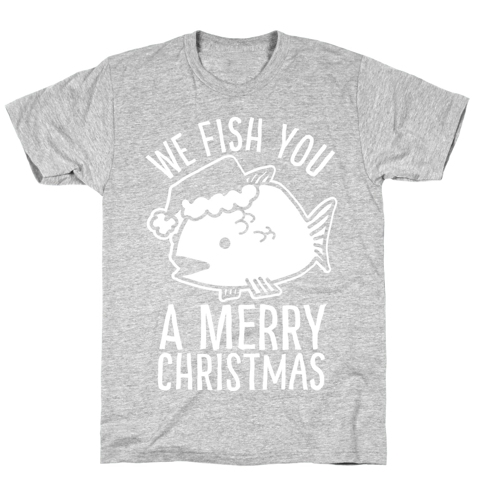 We Fish You a Merry Christmas T-Shirt