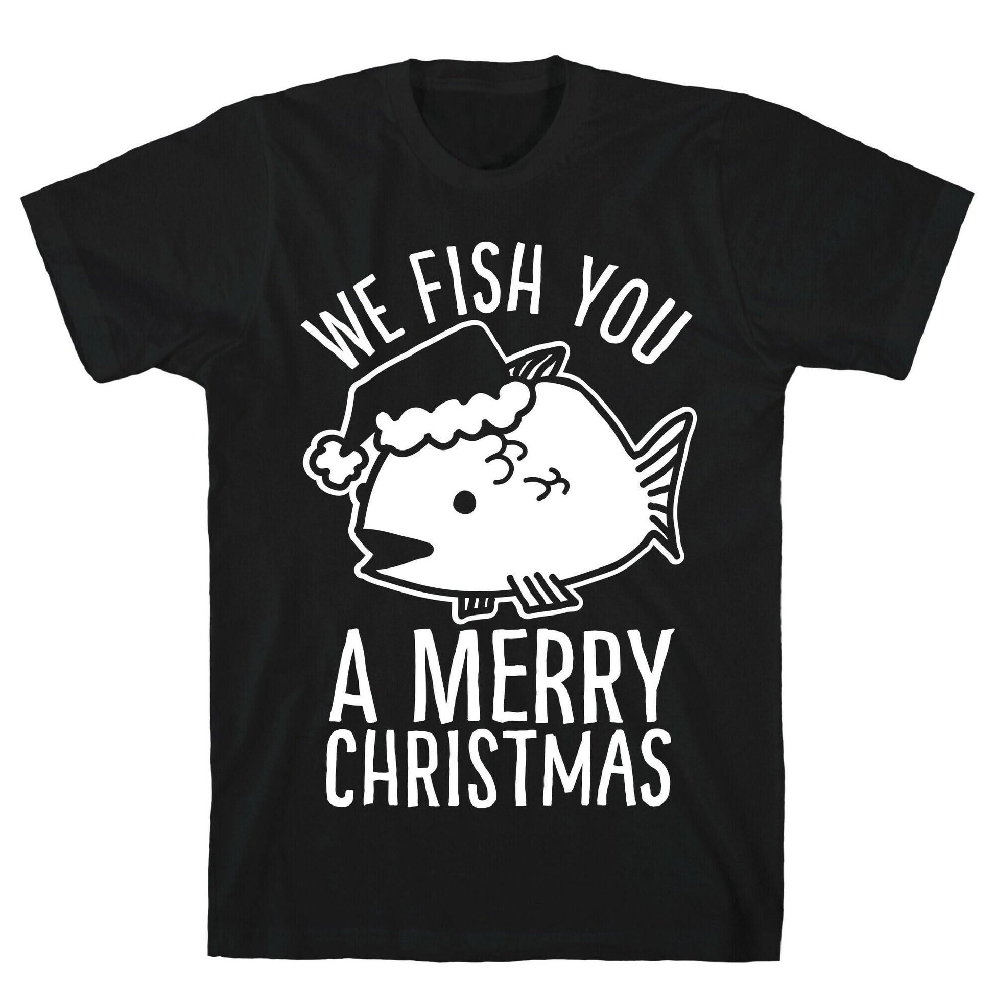 We Fish You a Merry Christmas T-Shirt