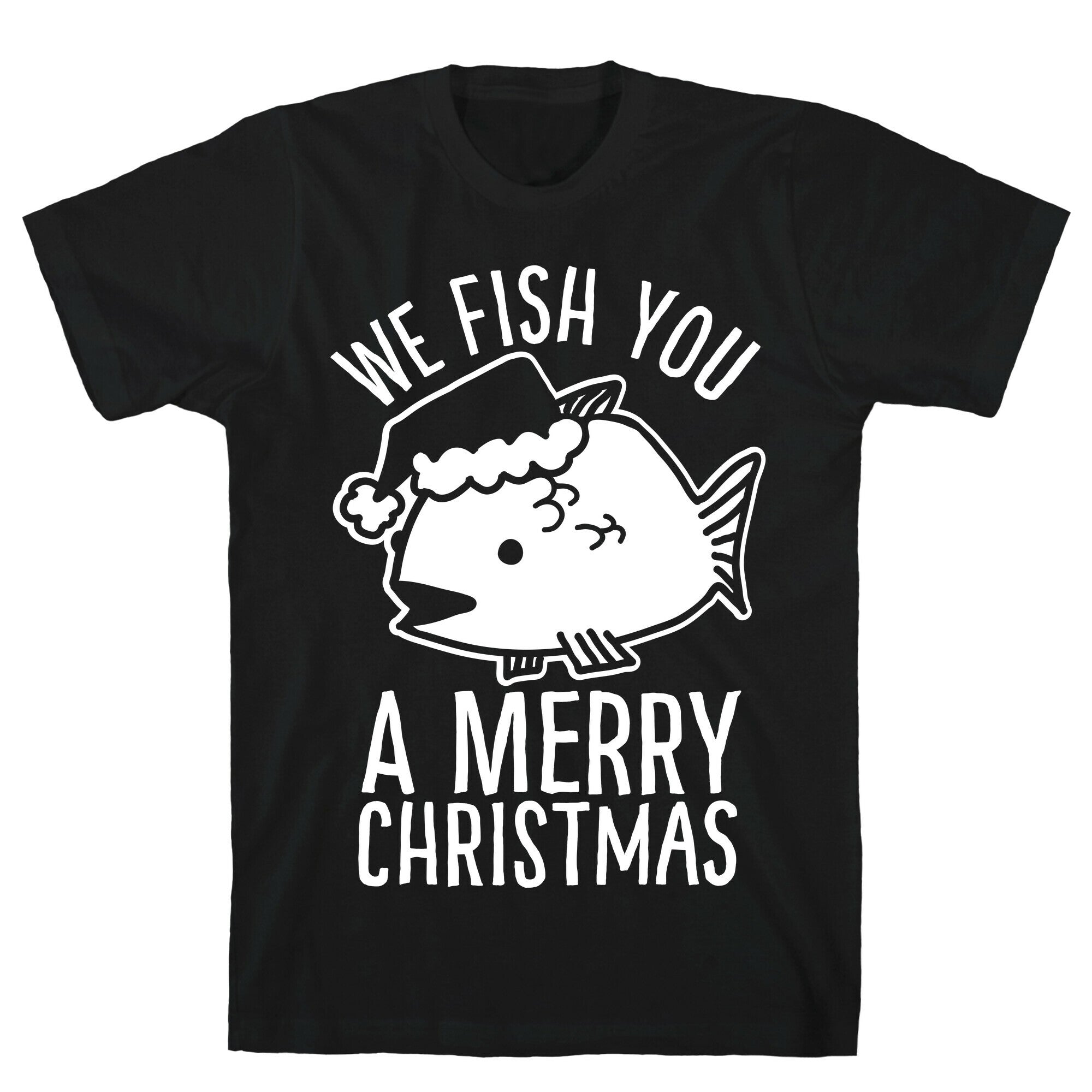 We Fish You a Merry Christmas T-Shirt