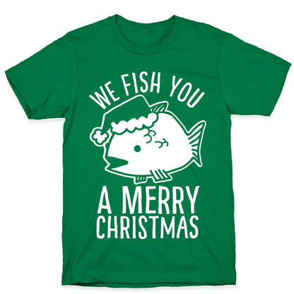 We Fish You a Merry Christmas T-Shirt