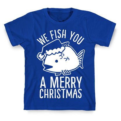 We Fish You a Merry Christmas T-Shirt