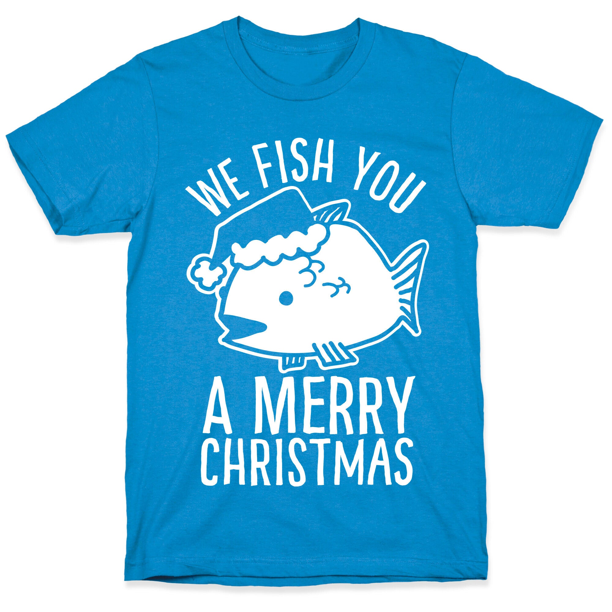 We Fish You a Merry Christmas T-Shirt