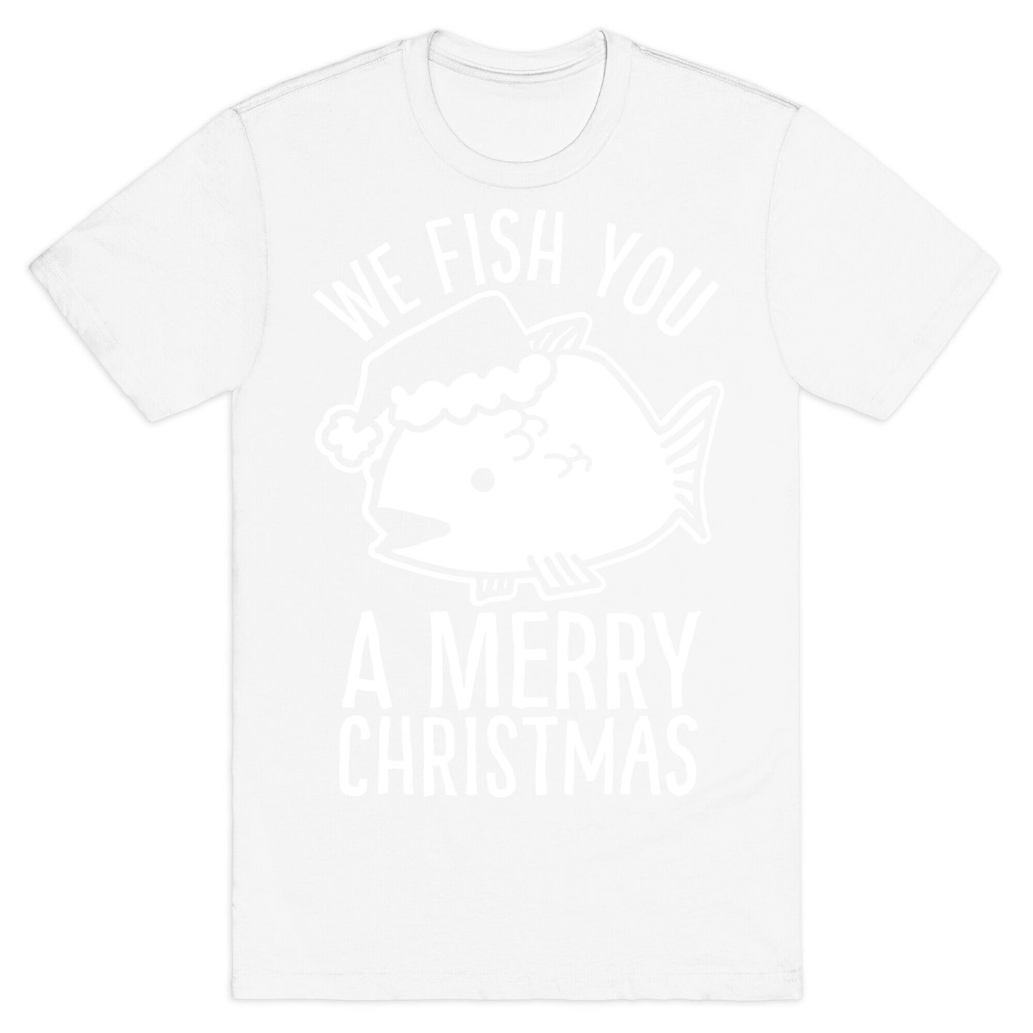 We Fish You a Merry Christmas T-Shirt