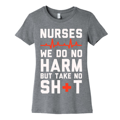 Nurses: We Do No Harm but Take No Shit  Women's Cotton Tee