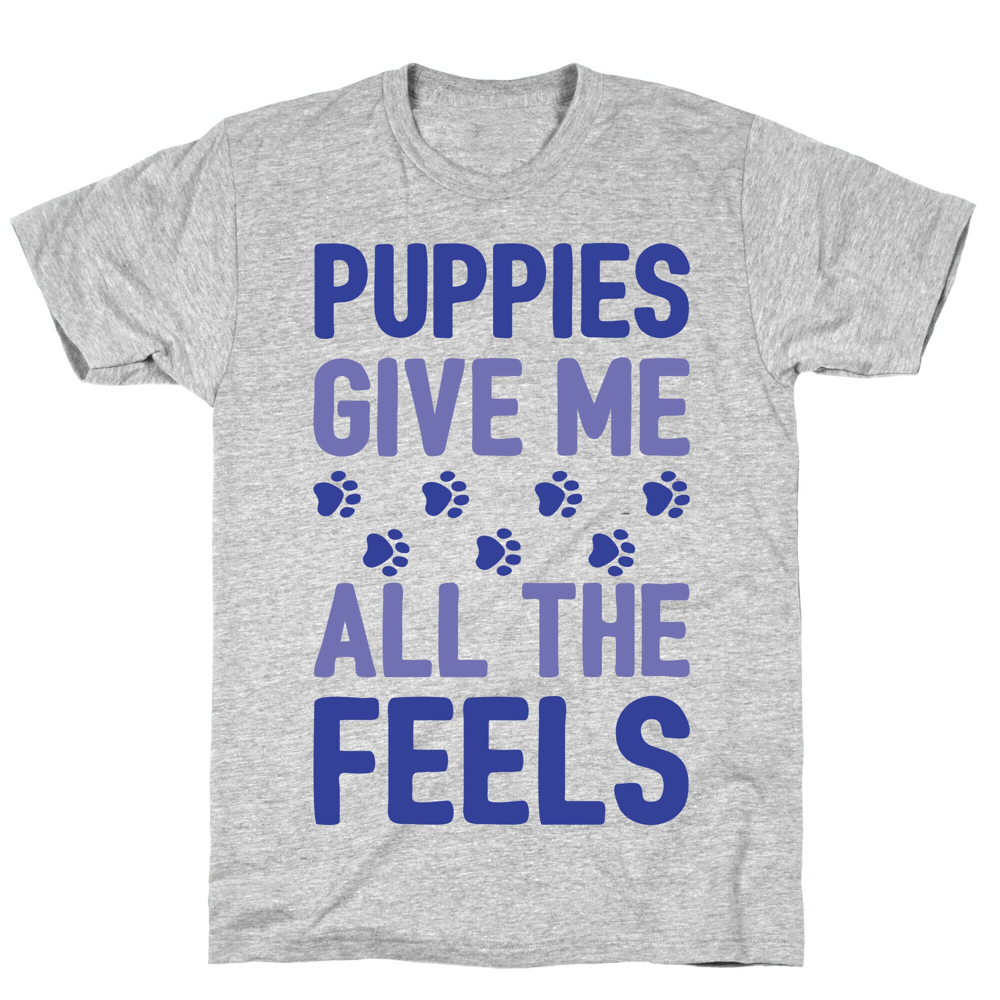 Puppies Give Me All The Feels T-Shirt