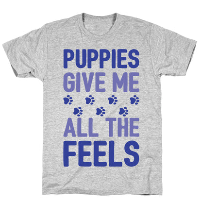 Puppies Give Me All The Feels T-Shirt