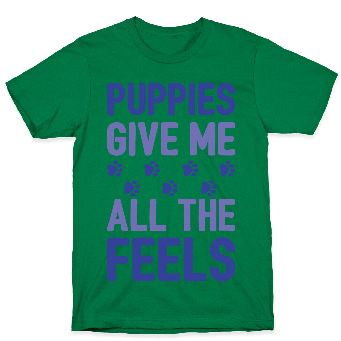 Puppies Give Me All The Feels T-Shirt