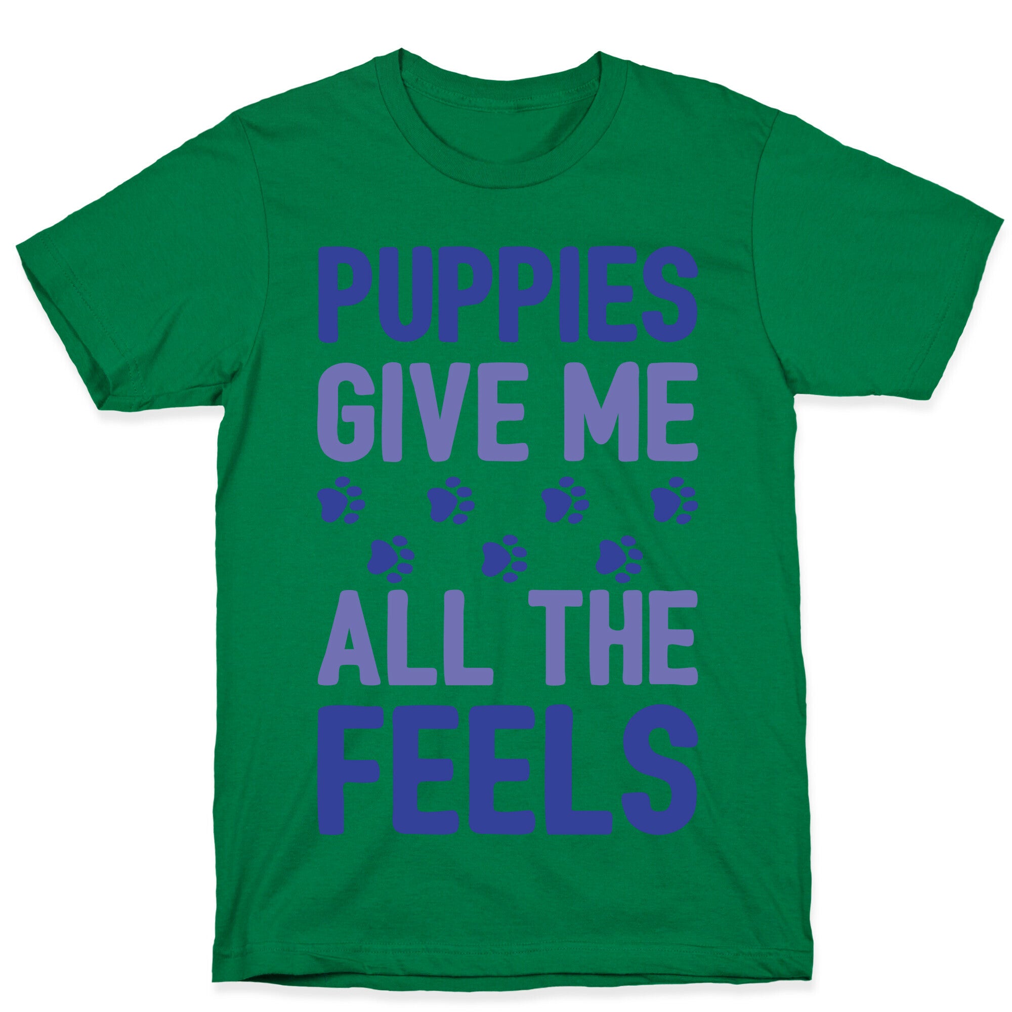 Puppies Give Me All The Feels T-Shirt