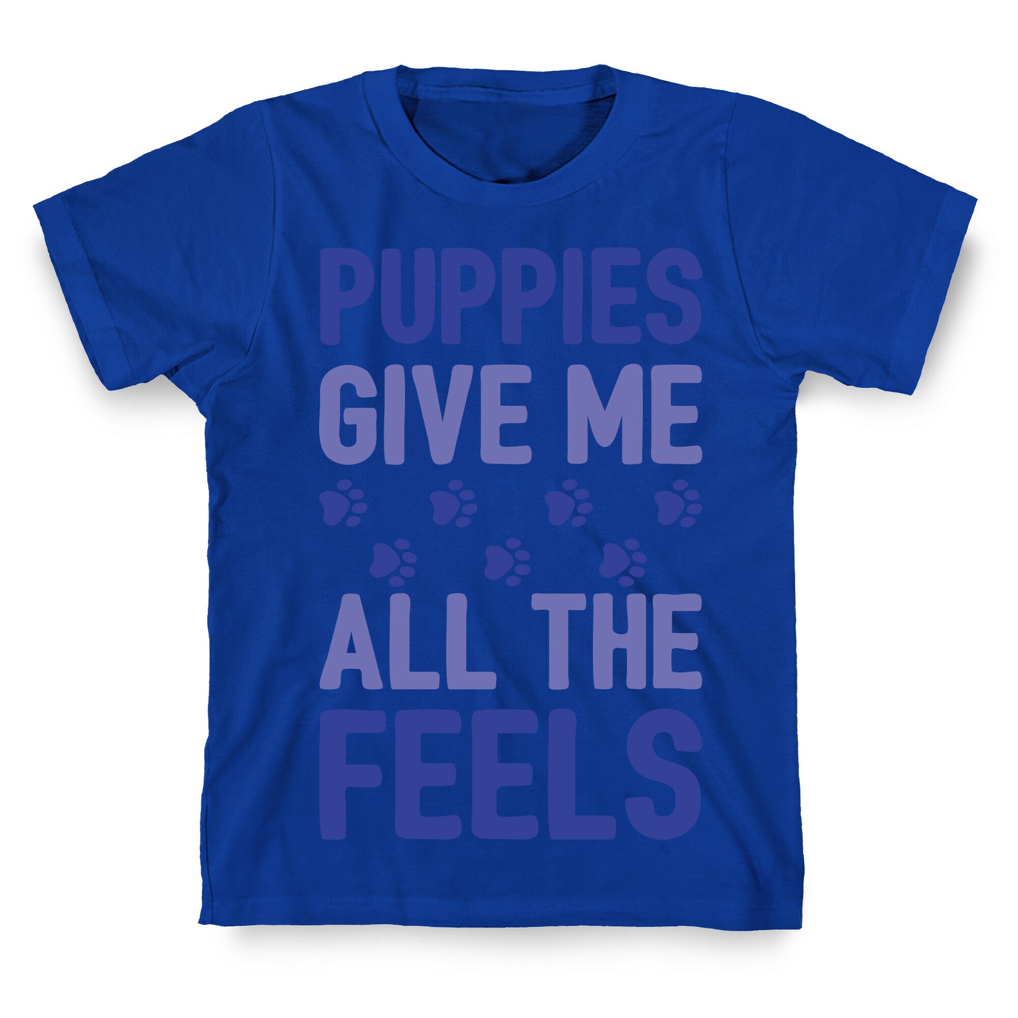 Puppies Give Me All The Feels T-Shirt