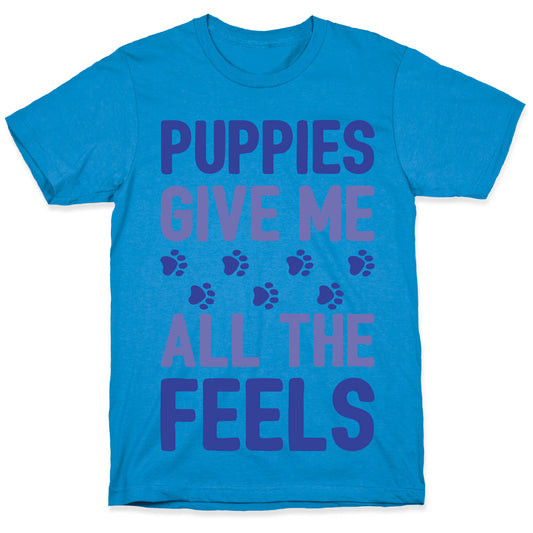 Puppies Give Me All The Feels T-Shirt
