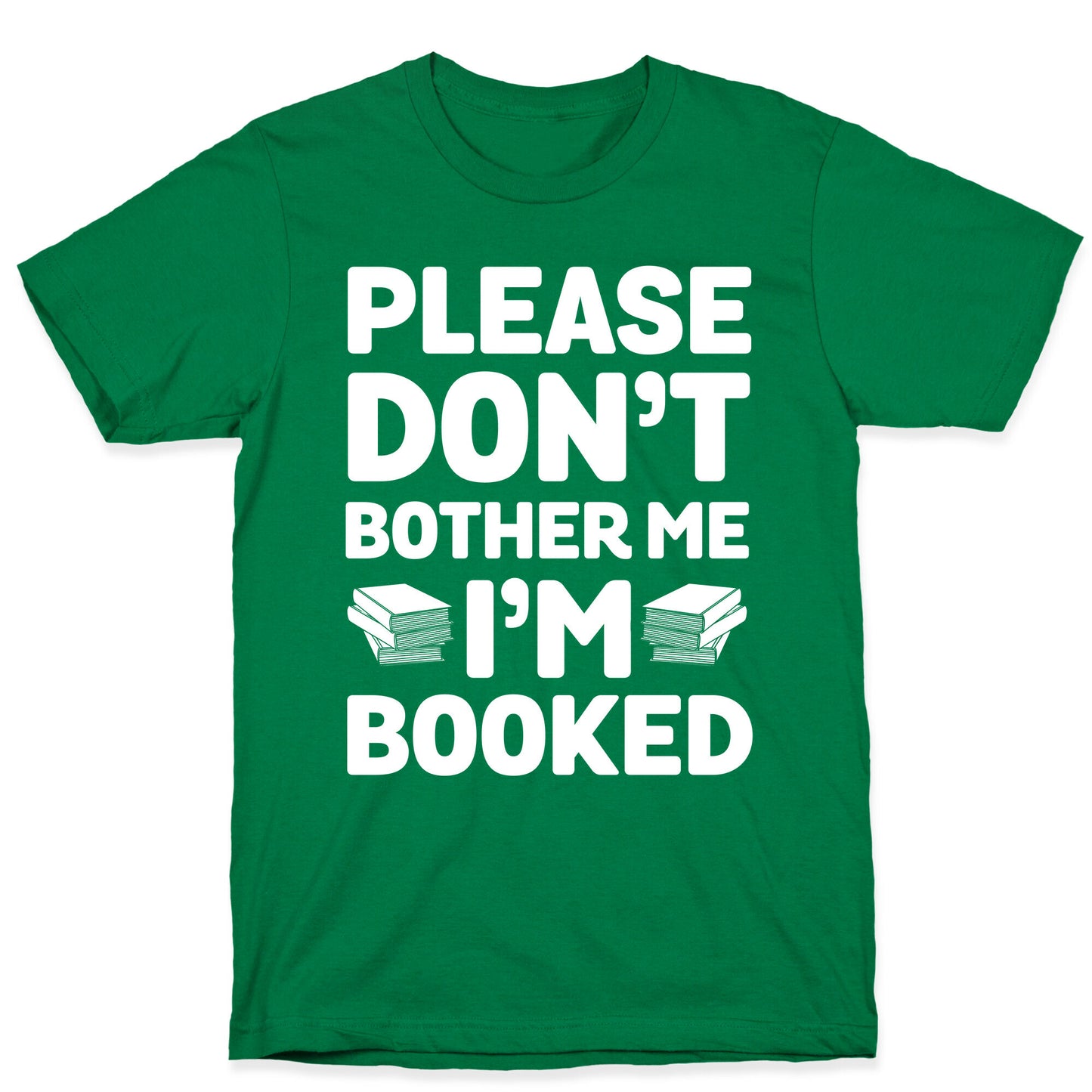 Please Don't Bother Me I'm All Booked T-Shirt