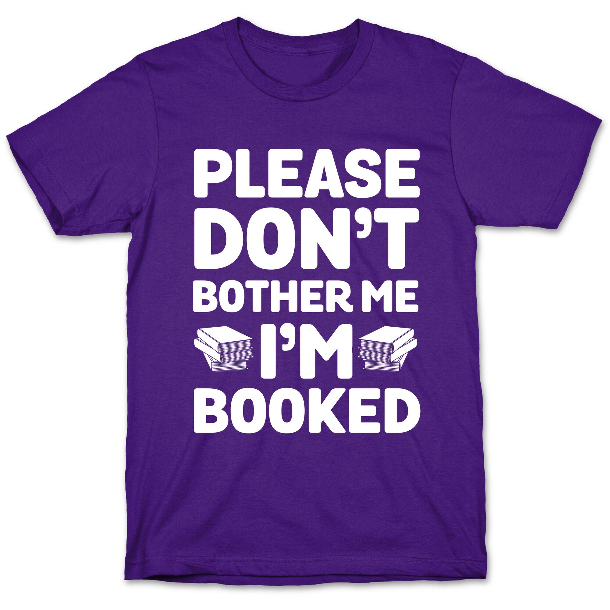 Please Don't Bother Me I'm All Booked T-Shirt