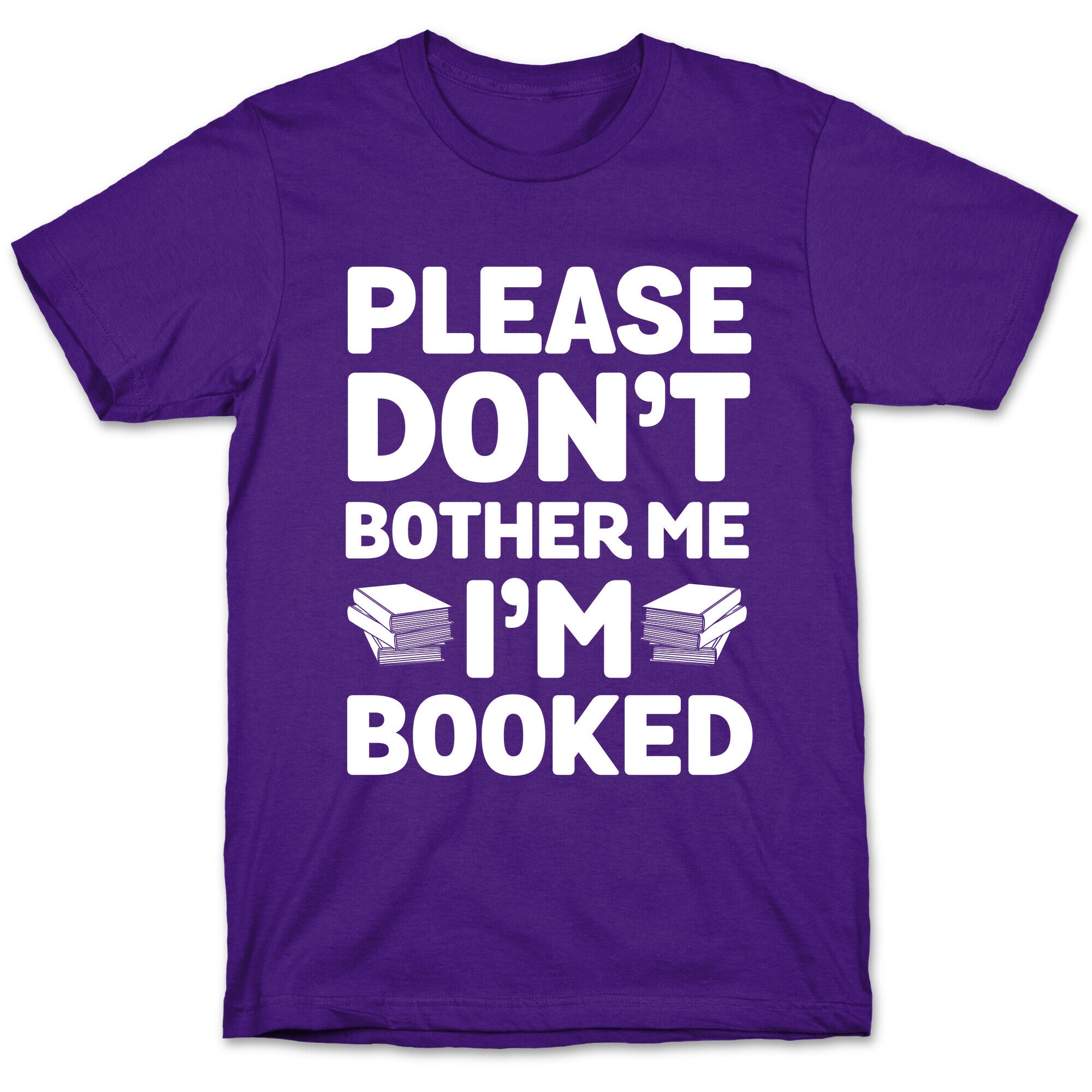 Please Don't Bother Me I'm All Booked T-Shirt