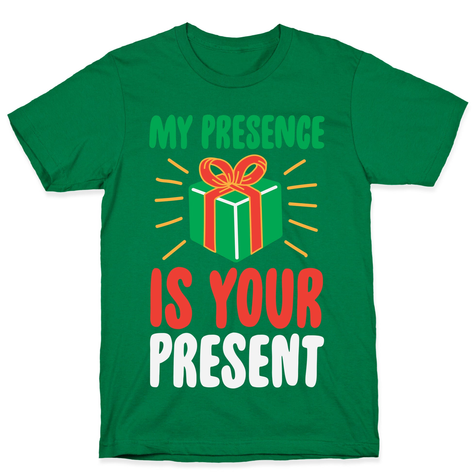 My Presence Is Your Present T-Shirt