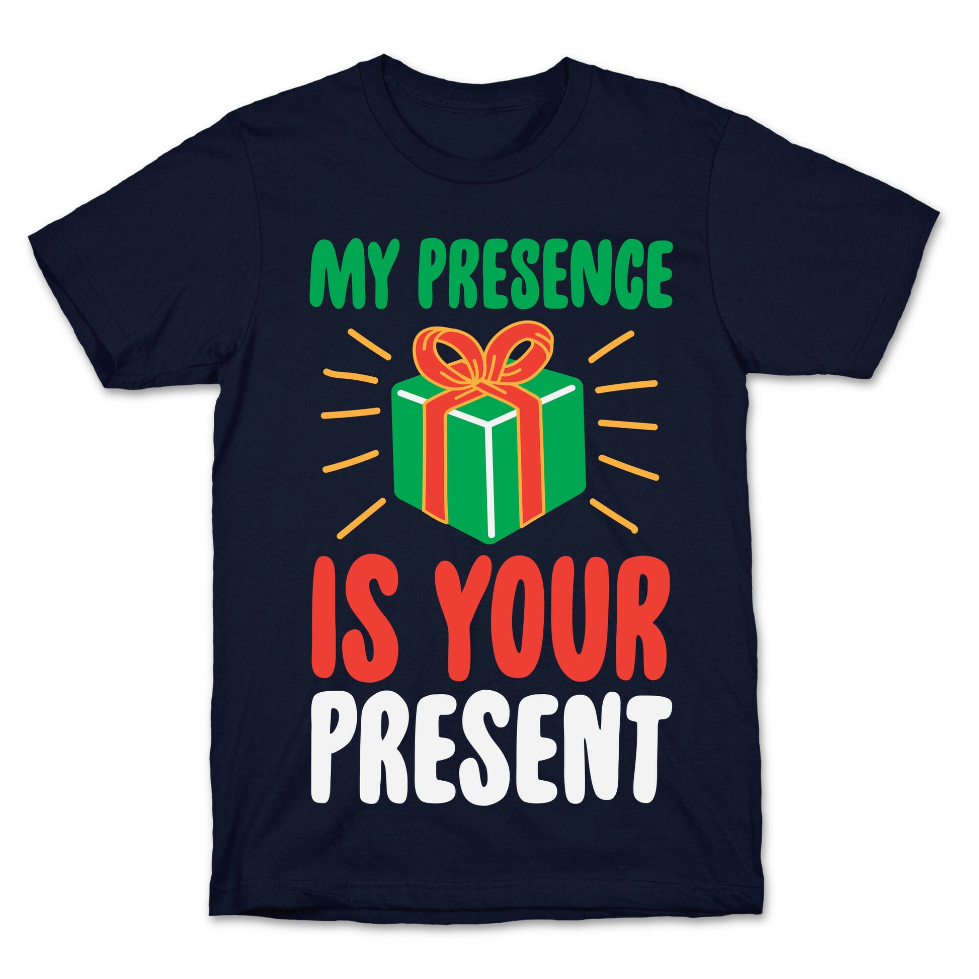 My Presence Is Your Present T-Shirt