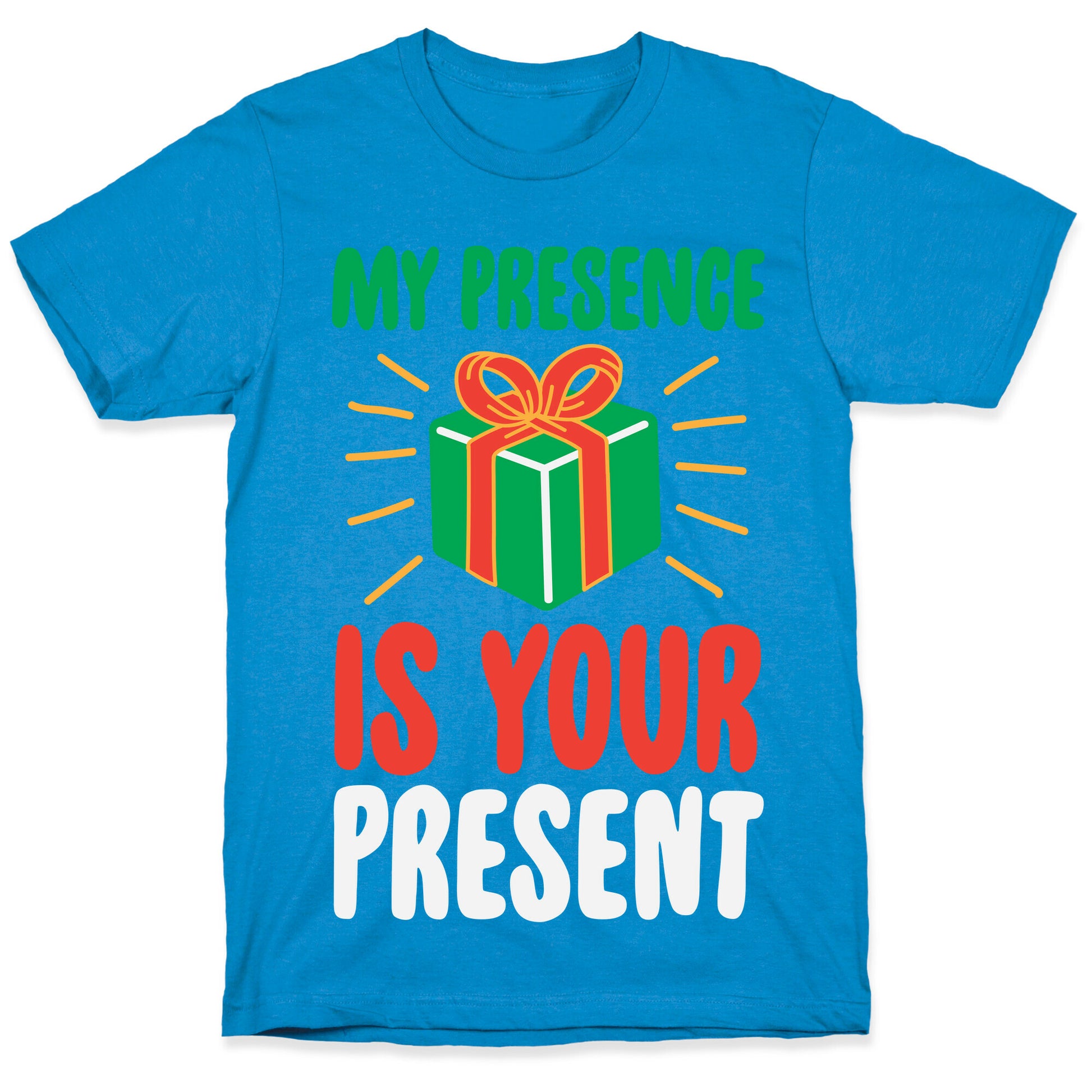 My Presence Is Your Present T-Shirt
