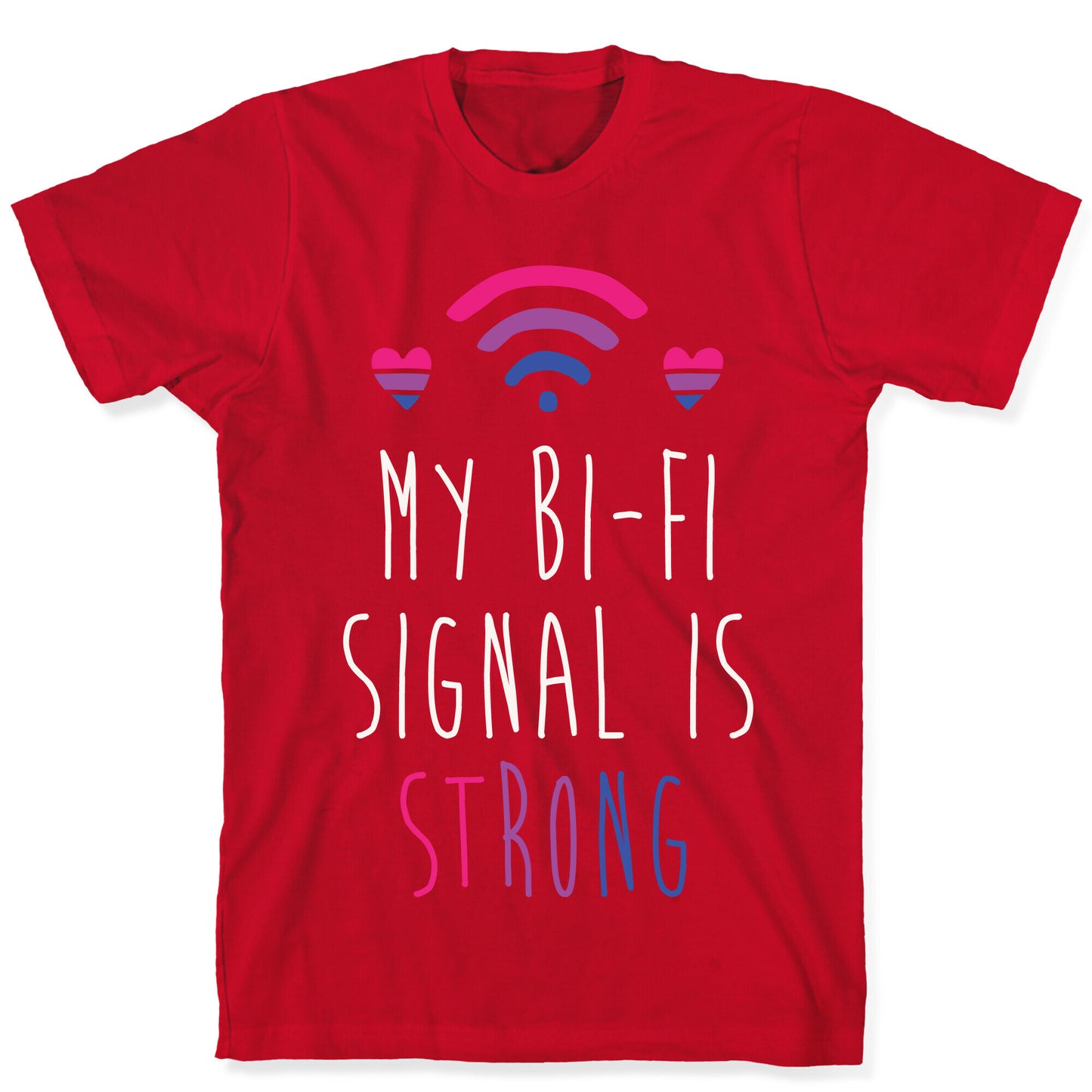 My Bi-fi Signal Is Strong T-Shirt