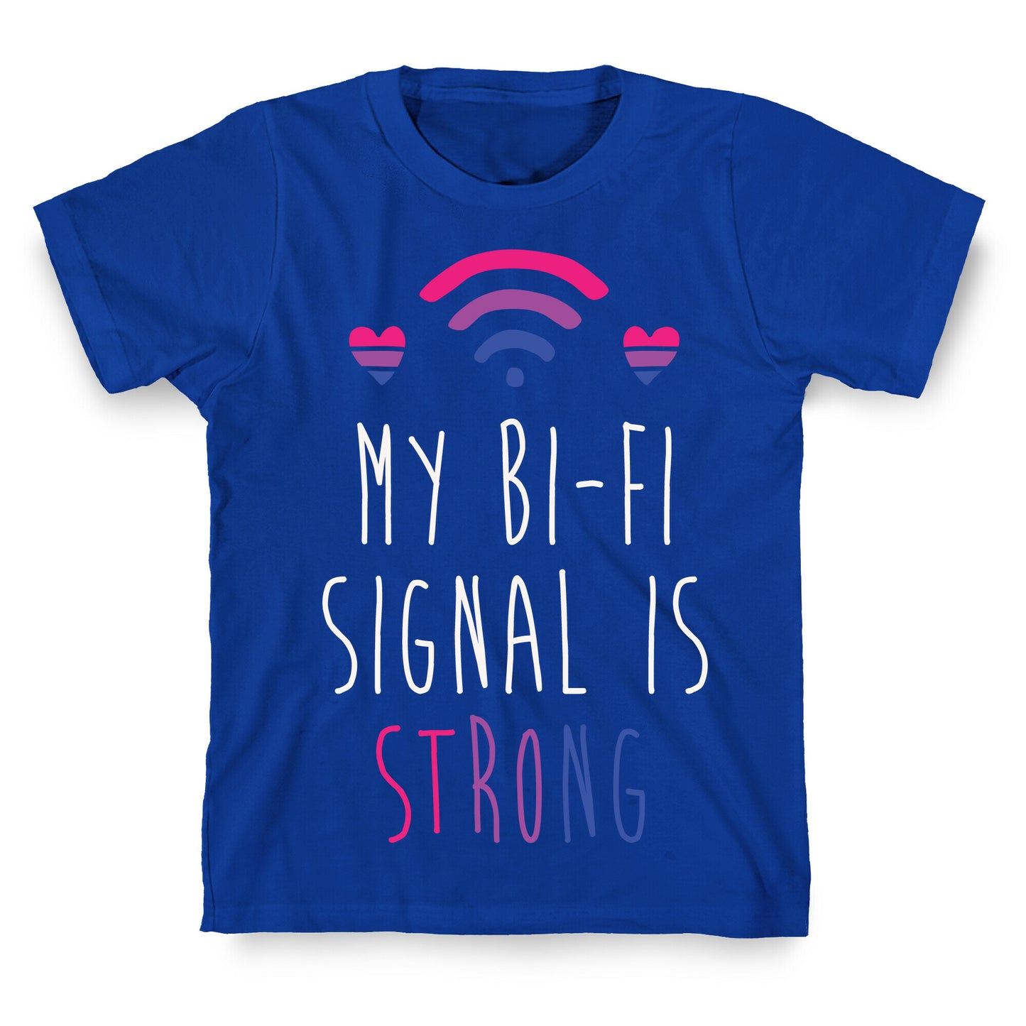 My Bi-fi Signal Is Strong T-Shirt