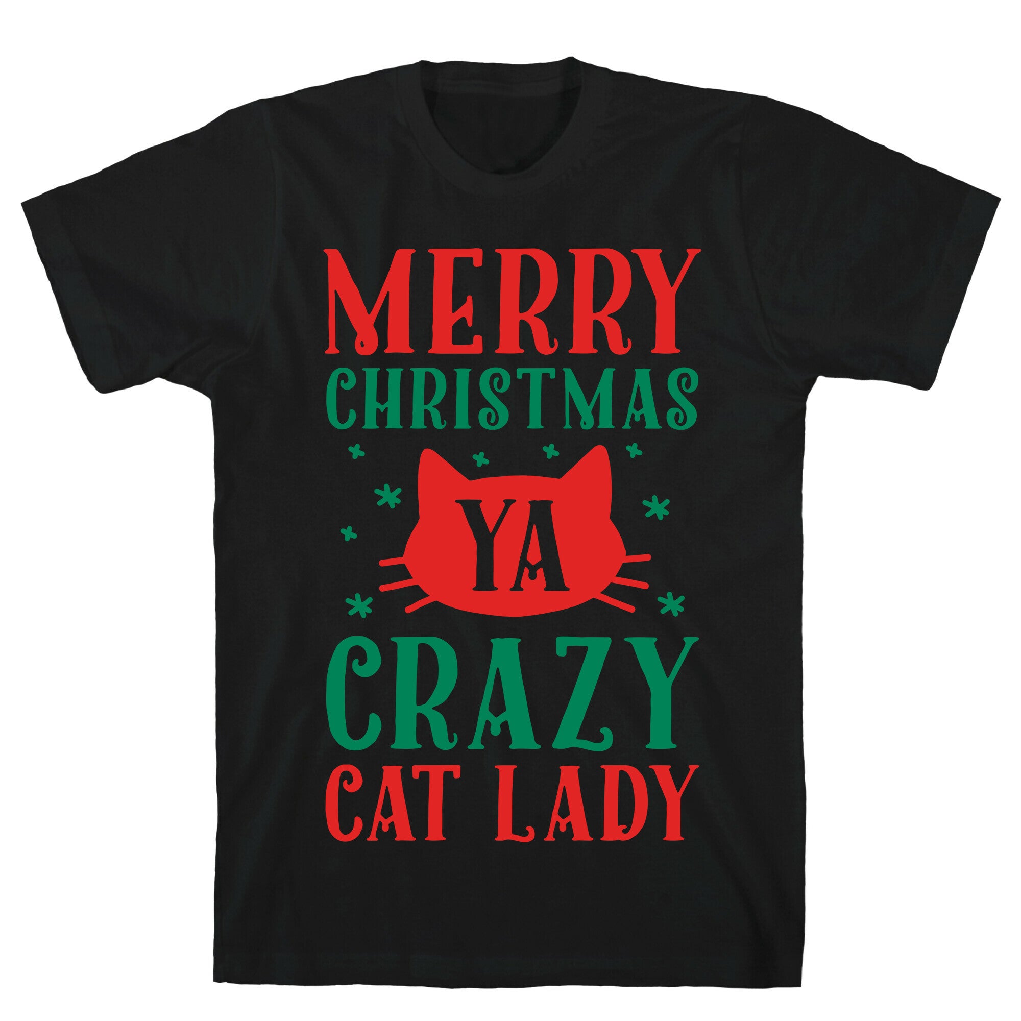 Merry Christmas Ya Crazy Cat Lady T-Shirt
