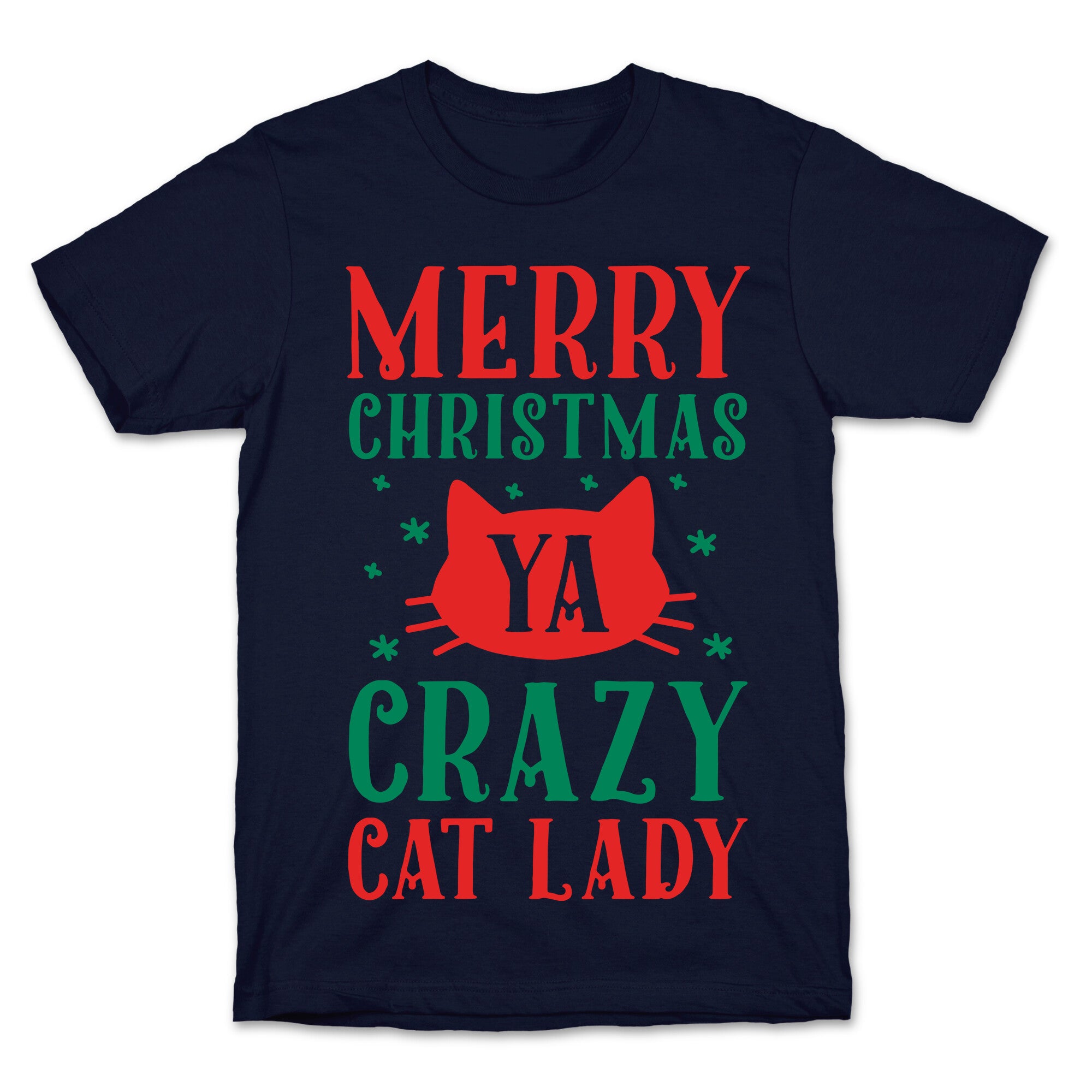 Merry Christmas Ya Crazy Cat Lady T-Shirt