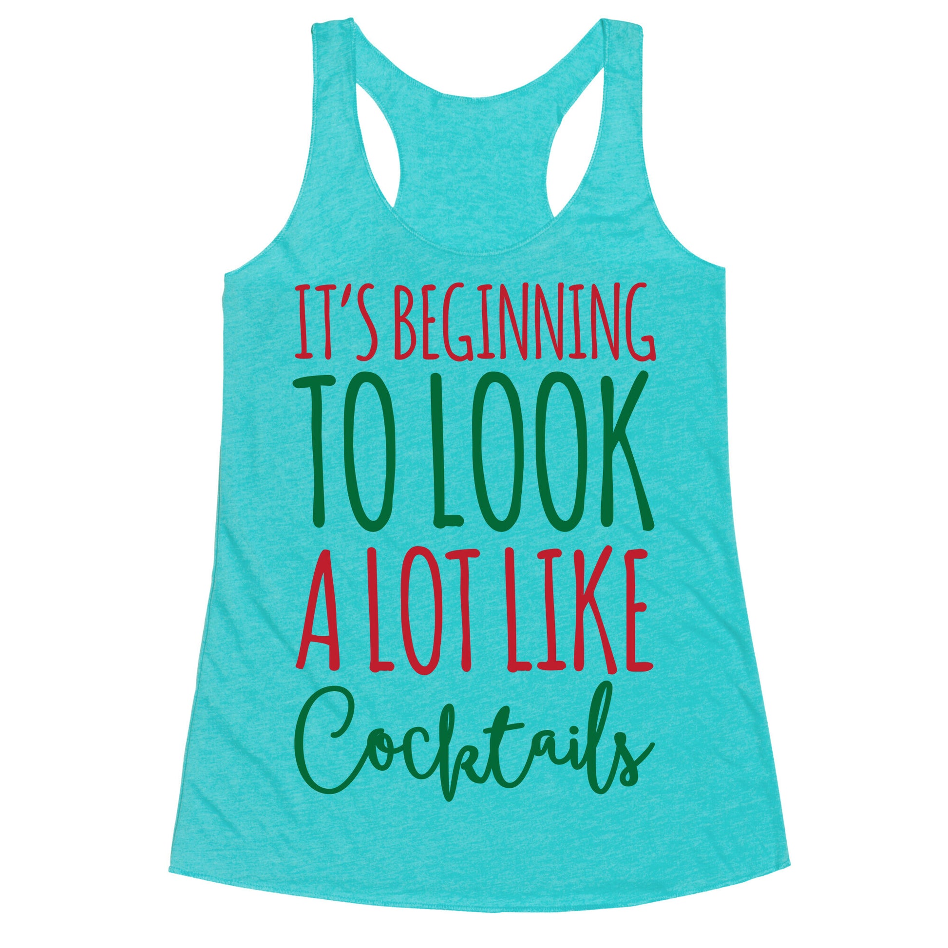 It's Beginning To Look A Lot Like Cocktails Racerback Tank