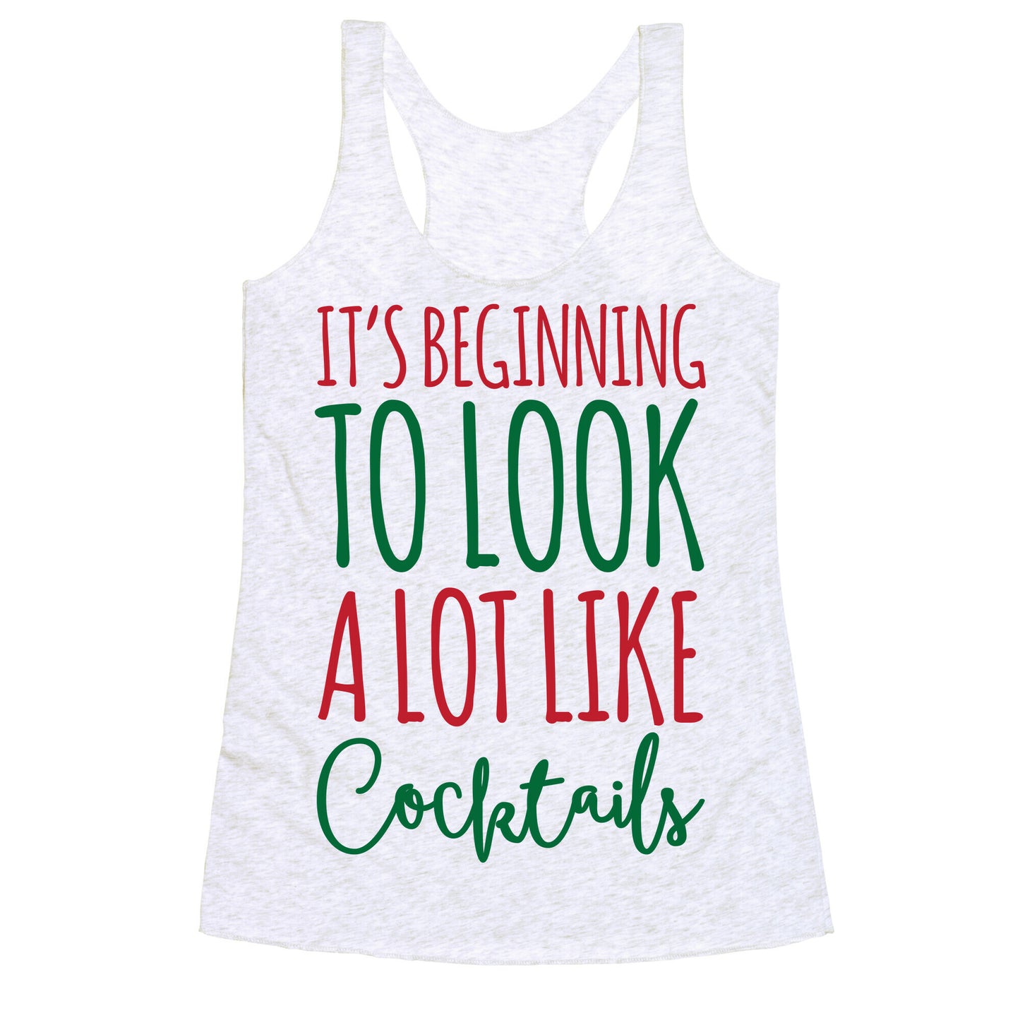 It's Beginning To Look A Lot Like Cocktails Racerback Tank