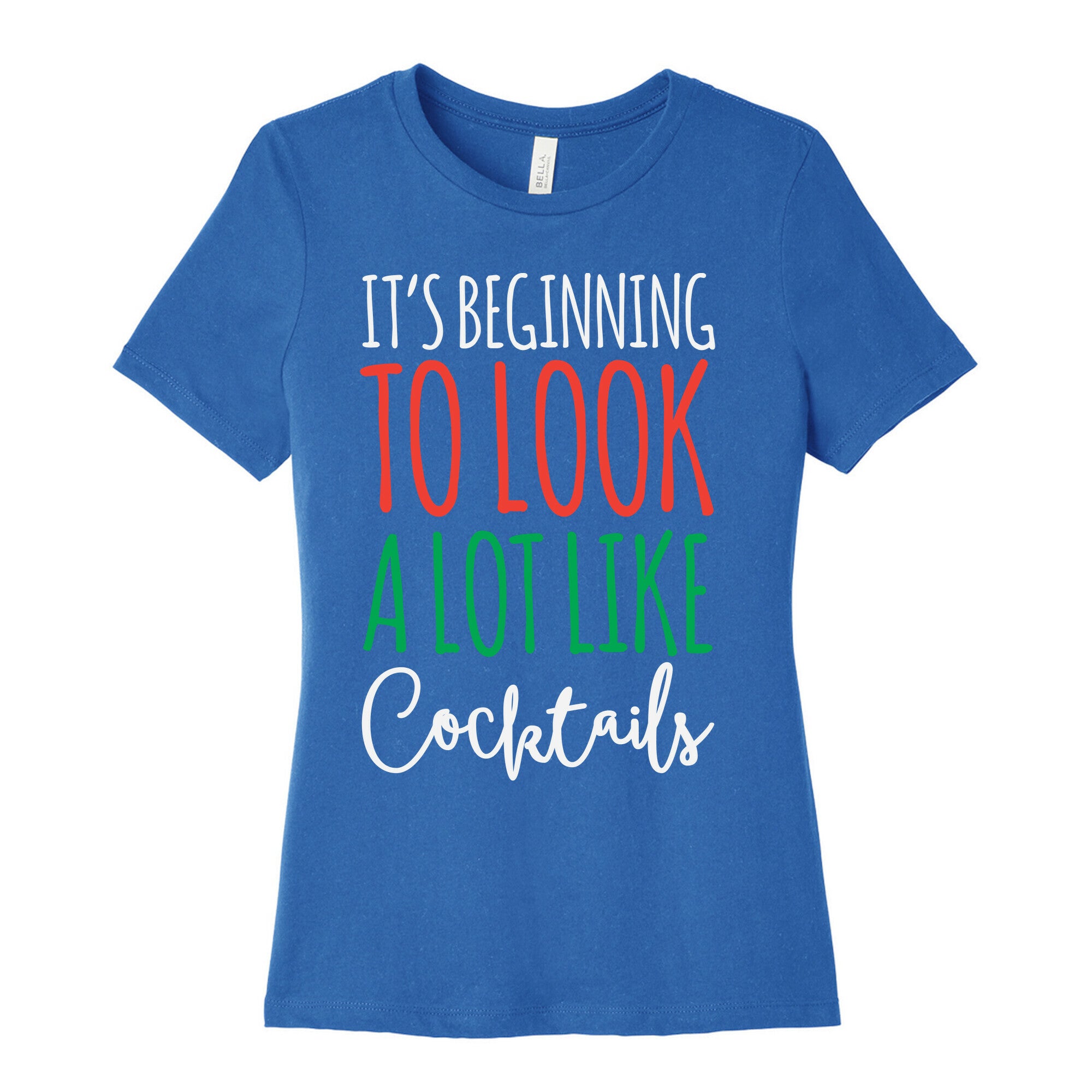 It's Beginning To Look A Lot Like Cocktails Women's Cotton Tee