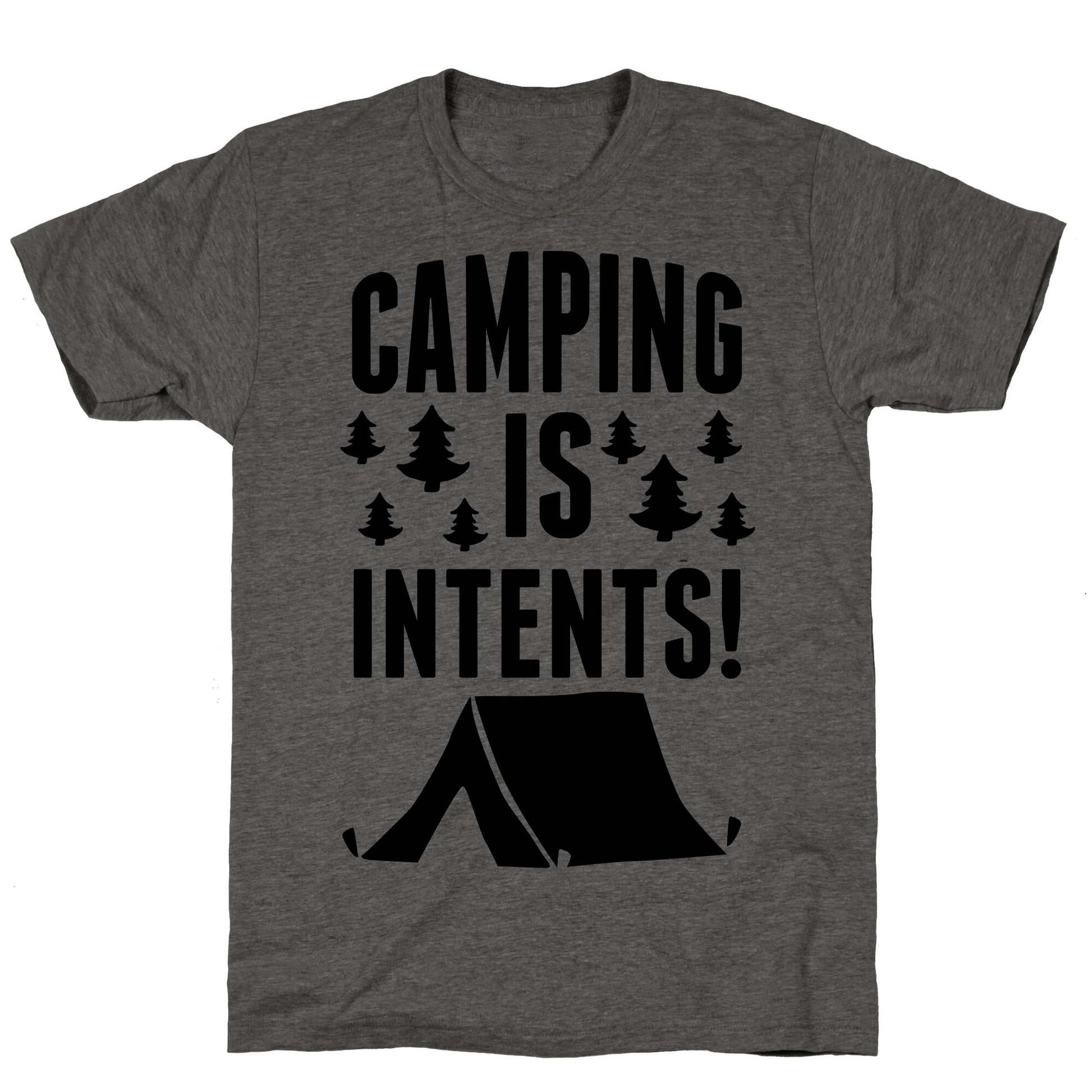 Camping Is Intents! Unisex Triblend Tee