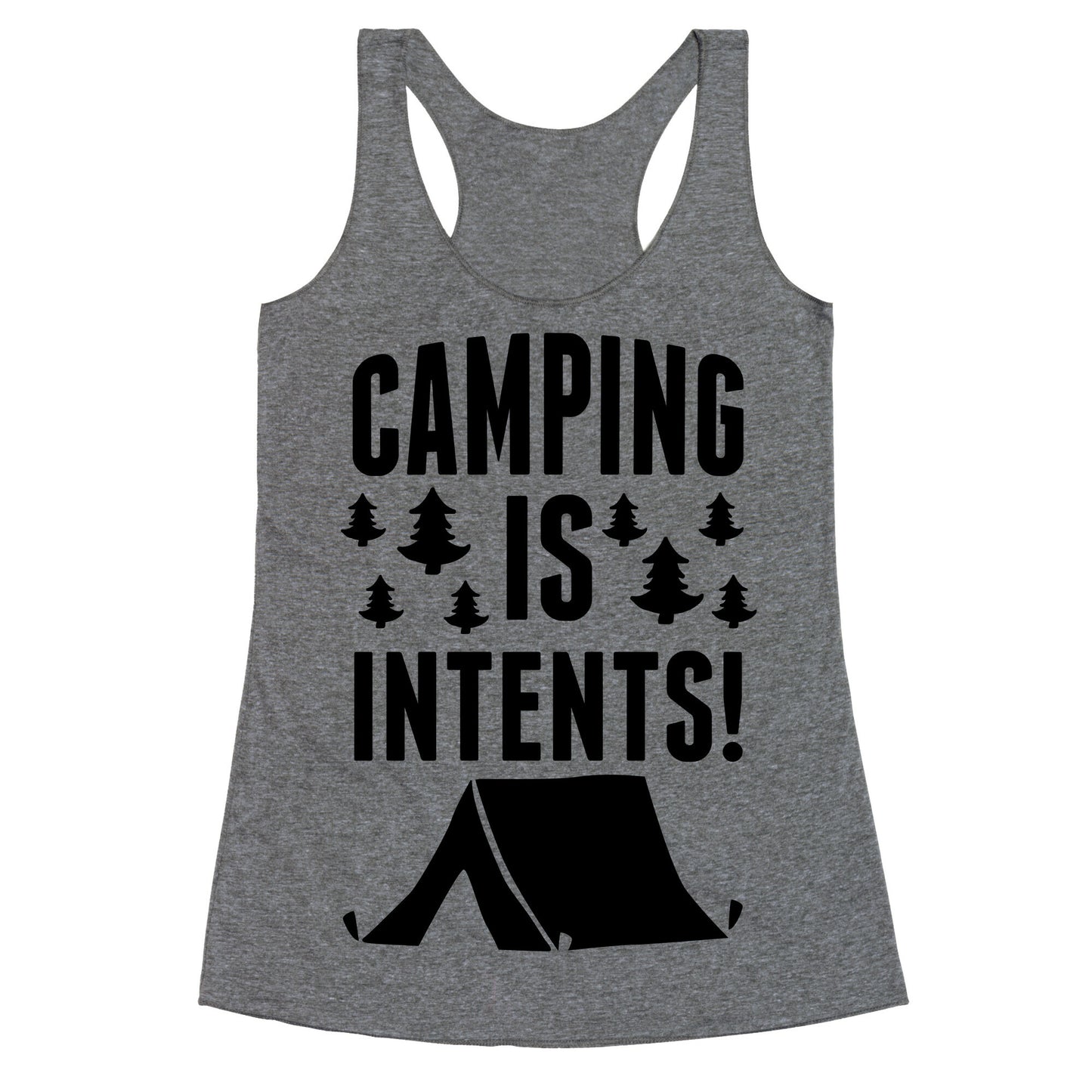 Camping Is Intents! Racerback Tank