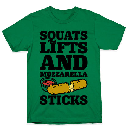 Squats Lifts And Mozzarella Sticks T-Shirt