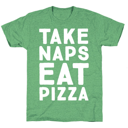 Take Naps Eat Pizza  Unisex Triblend Tee