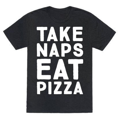 Take Naps Eat Pizza  Unisex Triblend Tee