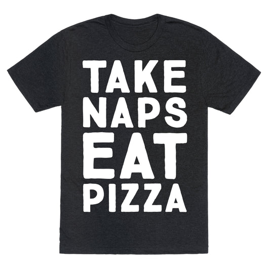 Take Naps Eat Pizza  Unisex Triblend Tee