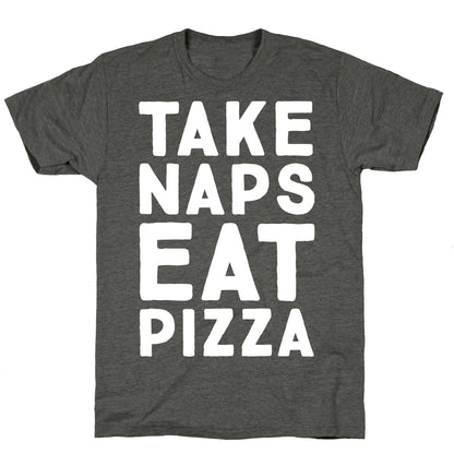 Take Naps Eat Pizza  Unisex Triblend Tee