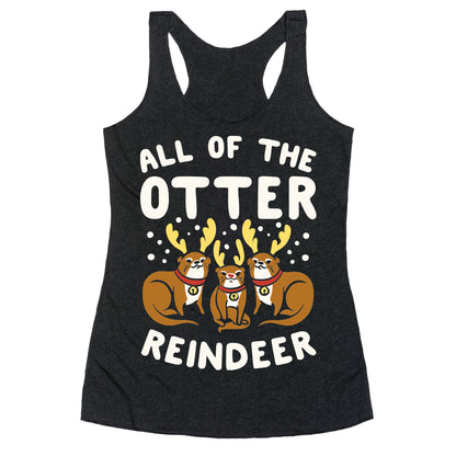 All of The Otter Reindeer Racerback Tank