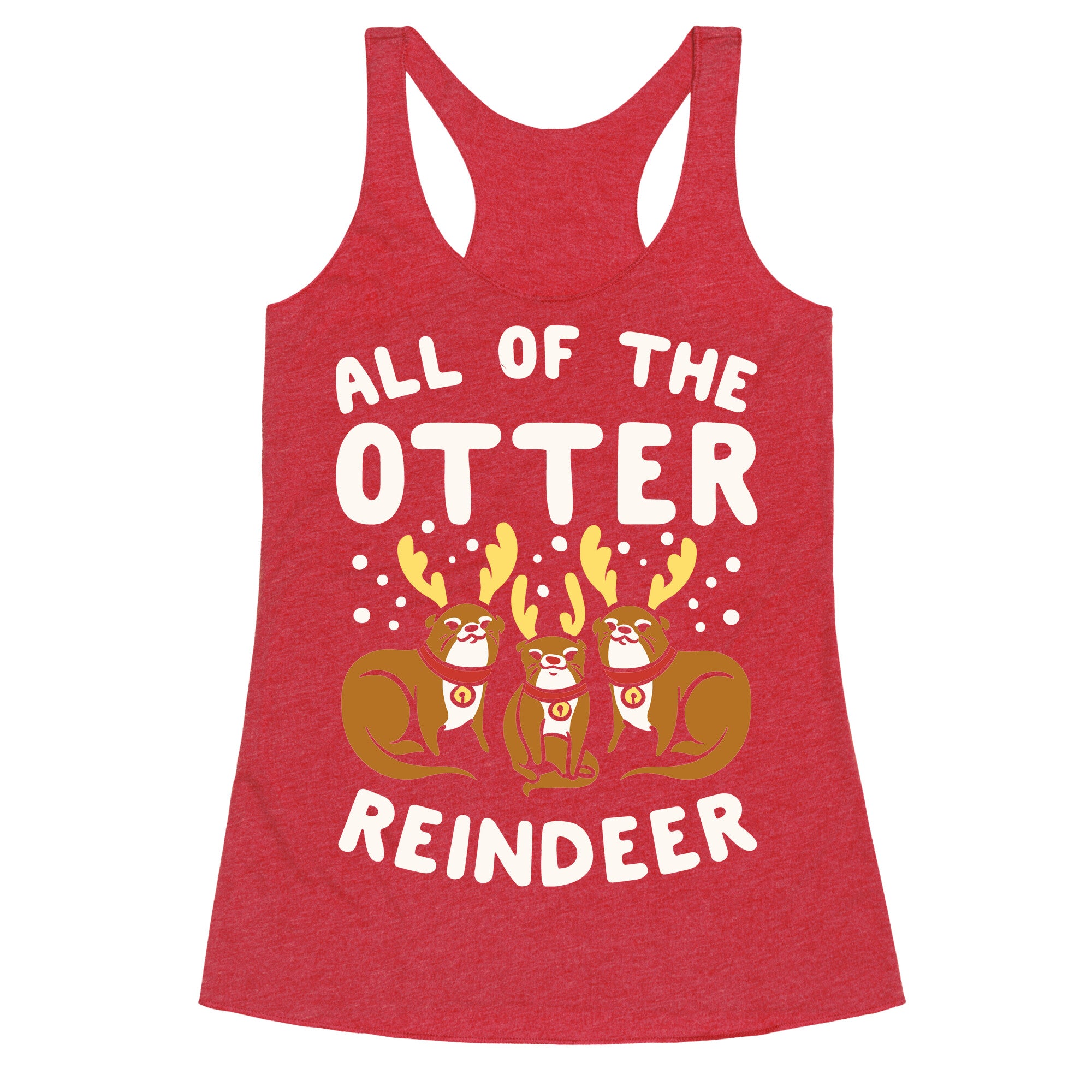 All of The Otter Reindeer Racerback Tank