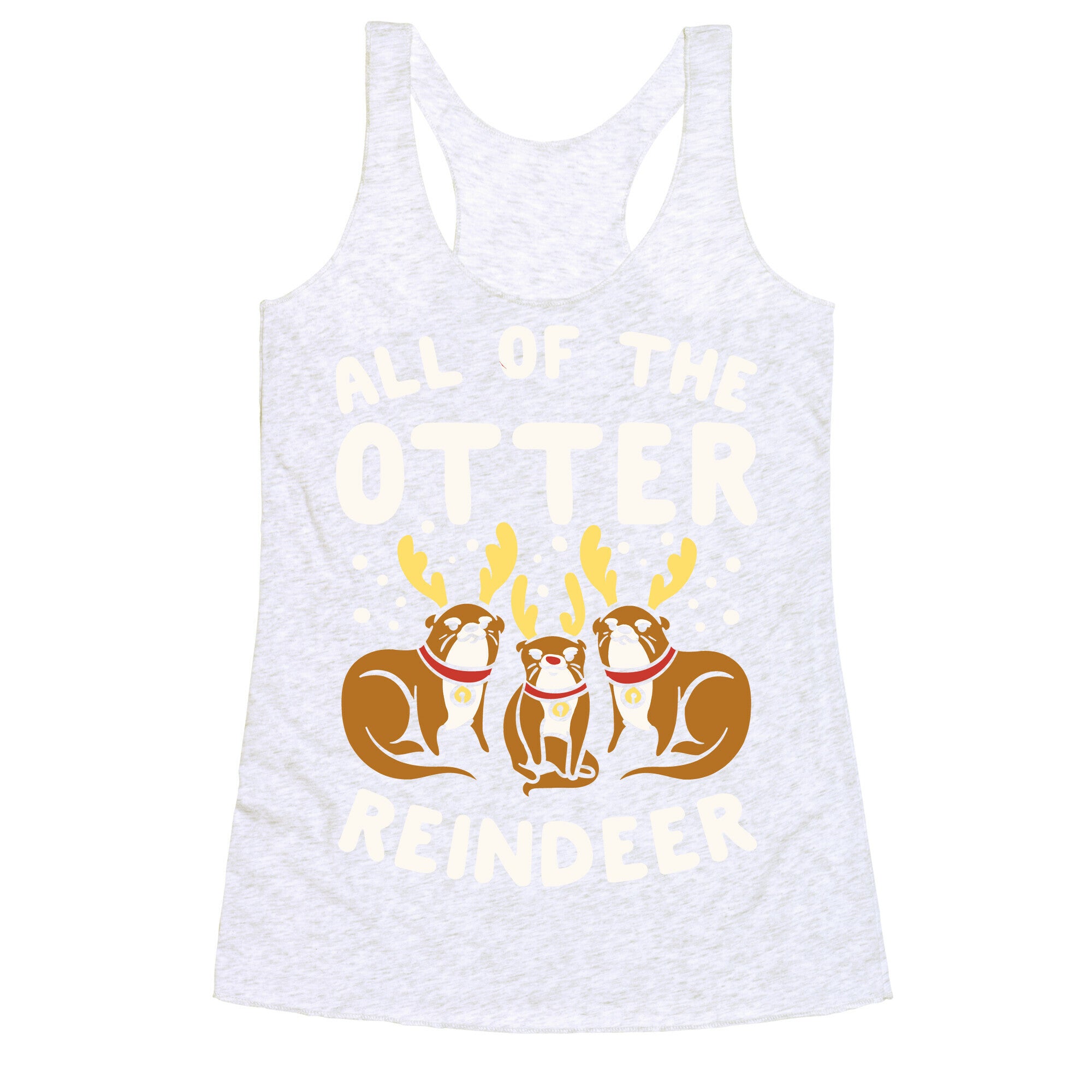 All of The Otter Reindeer Racerback Tank