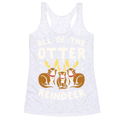 All of The Otter Reindeer Racerback Tank