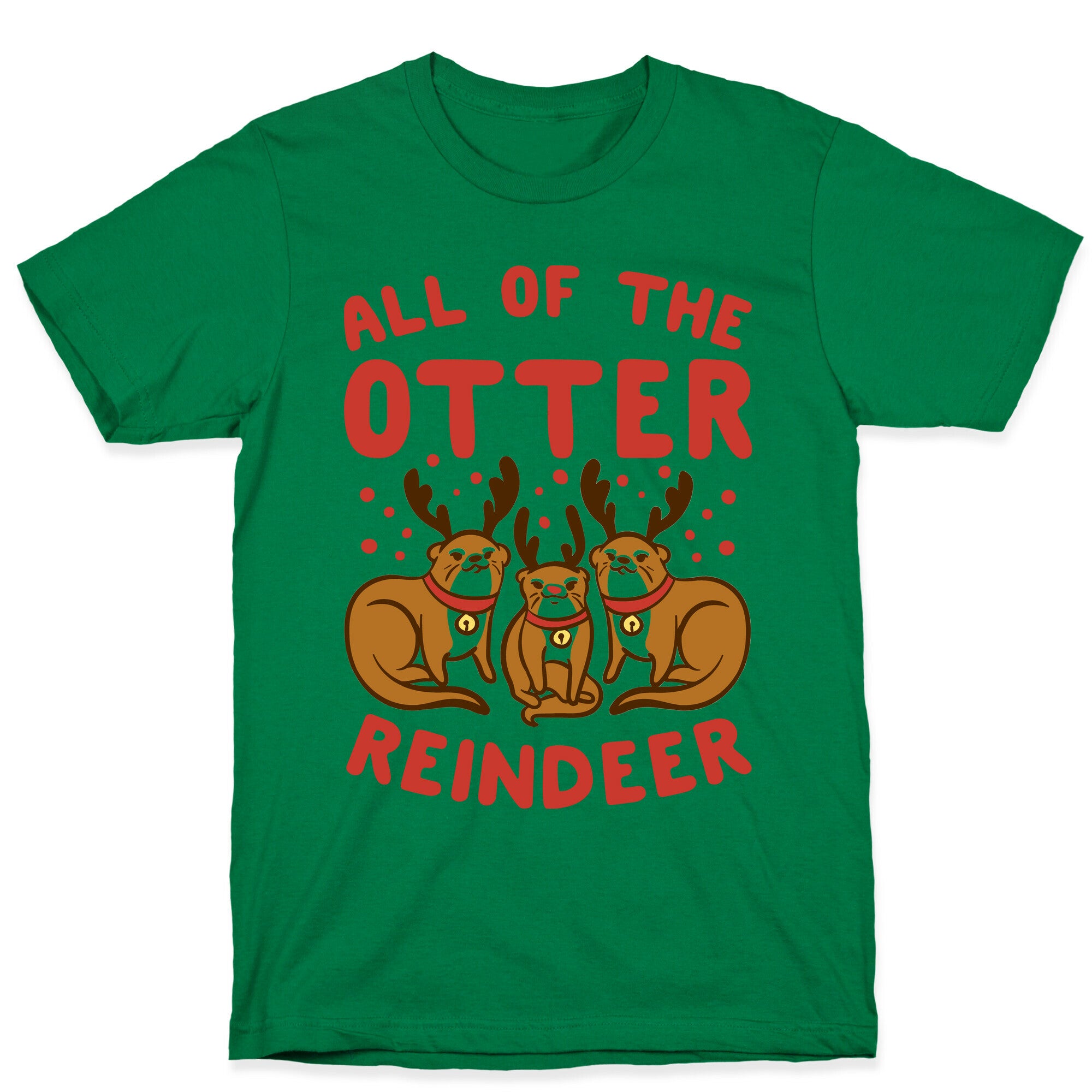 All of The Otter Reindeer T-Shirt