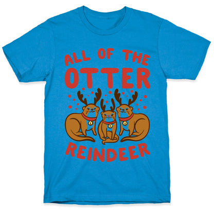 All of The Otter Reindeer T-Shirt